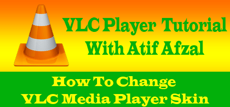 How To Change The Skin Of Your VLC Media Player
