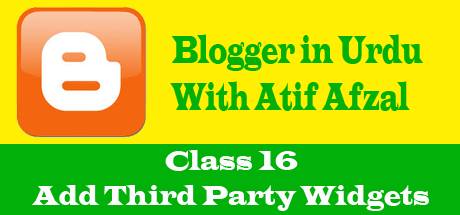 Blogger in Urdu - Class 16 - Add Third Party Widgets
